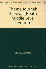 Theme Journal: Survival (Heath Middle Level Literature)