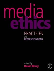 Media Ethics: Practices and Representations