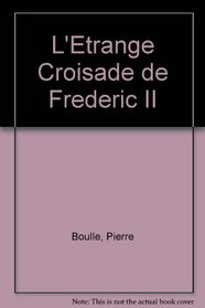 L'\Etrange Croisade de Frederic II