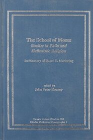The School of Moses: Studies in Philo and Hellenistic Religion