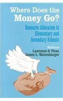 Where Does the Money Go?: Resource Allocation in Elementary and Secondary Schools (Yearbook of the American Education Finance Association)
