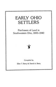 Early Ohio Settlers: Purchasers of Land in Southwestern Ohio, 1800-1840 (#481)