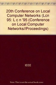 20th Conference on Local Computer Networks ( L C N '95) (Conference on Local Computer Networks//Proceedings)