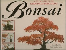 A Step-By-Step Guide to Growing & Displaying Bonsai