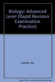 Biology: Advanced Level (Rapid Revision Examination Practice)