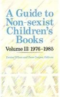A Guide to Non-Sexist Children's Books: 1976-1985