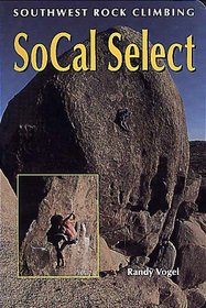 Southwest Rock Climbing SoCal Select (Regional Rock Climbing Series)