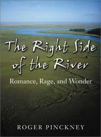 The Right Side of the River: Romance, Rage, and Wonder