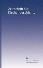 Zeitschrift fr Kirchengeschichte (German Edition)