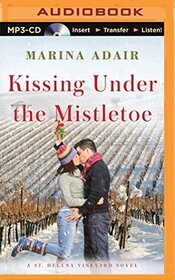 Kissing Under the Mistletoe (St. Helena Vineyard, Bk 1) (Audio MP3 CD) (Unabridged)