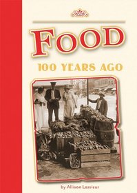 Food 100 Years Ago (Amicus Readers: 100 Years Ago (Level 2))