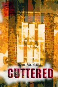 Guttered: A Novel