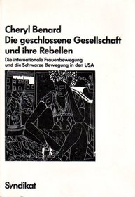 Die geschlossene Gesellschaft und ihre Rebellen: Die internationale Frauenbewegung und die Schwarze Bewegung in den USA (German Edition)