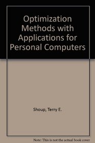 Optimization Methods: With Applications for Personal Computers