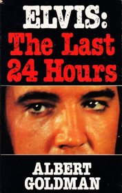 Elvis: The Last Twenty-four Hours