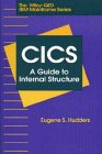 CICS : A Guide to Internal Structure (The Wiley-Qed Mainframe)