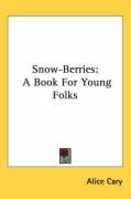 Snow-Berries: A Book For Young Folks