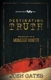 Destination Truth: Memoirs of a Monster Hunter