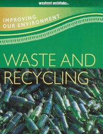 Waste and Recycling (Improving Our Environment)