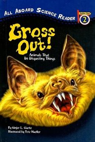Gross Out!: Animals That Do Disgusting Things (All Aboard Science Reader: Level 2 (Prebound))