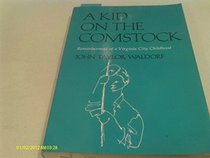 A Kid on the Comstock: Reminiscences of a Virginia City Childhood