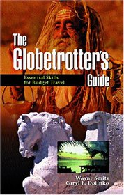The Globetrotter's Guide: Essential Skills for Budget Travel (Non Fiction)