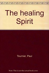 The Healing Spirit (Timeless Christian Classics)
