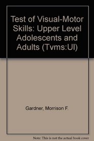 Test of Visual-Motor Skills: Upper Level Adolescents and Adults (Tvms:Ul)