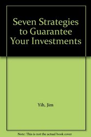 Seven Strategies to Guarantee Your Investments