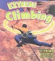 Extreme Climbing (Extreme Sports - No Limits!)