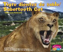 Tigre dientes de sable/Sabertooth Cat (Dinosaurios y animales prehistoricos/Dinosaurs and Prehistoric Animals) (Multilingual Edition)