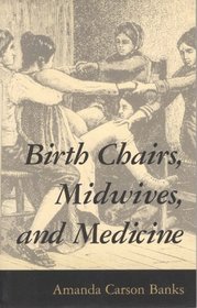 Birth Chairs, Midwives and Medicine