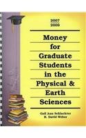 Money for Graduate Students in the Physical & Earth Sciences, 2007-2009 (Money for Graduate Students in the Physical and Earth Sciences)