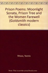 Prison Poems: Moonlight Sonata, Prison Tree and the Women Farewell (Goldsmith modern classics)