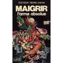 Maigrir: L'arme absolue (French Edition)
