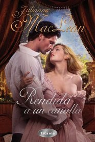 Rendida a un canalla (Spanish Edition)