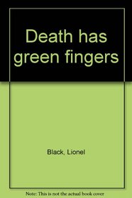 Death Has Green Fingers