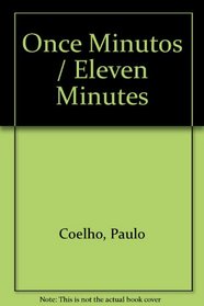 Once Minutos: Una Novela