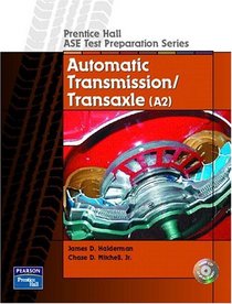 Prentice Hall ASE Test Preparation Series: Automatic Transmission and Transaxle (A2) (ASE Test Preparation Series)