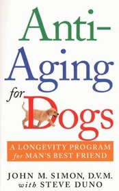 Anti-Aging for Dogs : A Longevity Program For Man's Best Friend