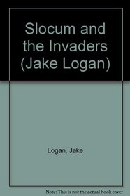 Slocum and the Invaders (Jake Logan, No 182)
