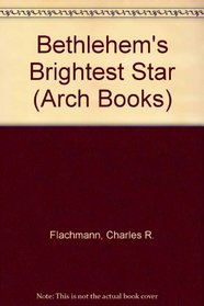Bethlehem's Brightest Star (Arch Books)