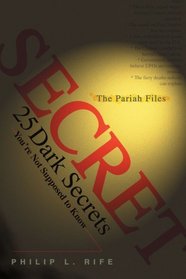 The Pariah Files: 25 Dark Secrets You're Not Supposed to Know