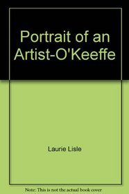 Portrait of an Artist : A Biography of Georgia O'Keeffe