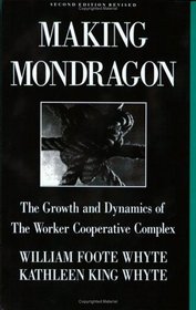 Making Mondragon: The Growth and Dynamics of the Worker Cooperative Complex (Cornell International Industrial and Labor Relations Report)