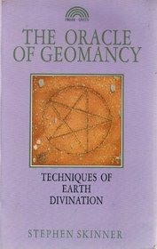 The Oracle of Geomancy: Techniques of Earth Divination