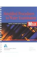 Simplified Procedures for Water Examination: Book and Elements Chart (Awwa Manual, M12)