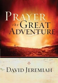 Prayer: The Great Adventure