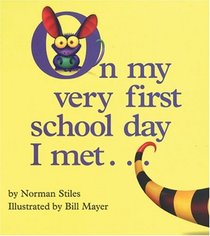 On My Very First Day of School I Met...
