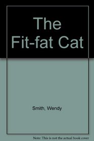 The Fit-fat Cat